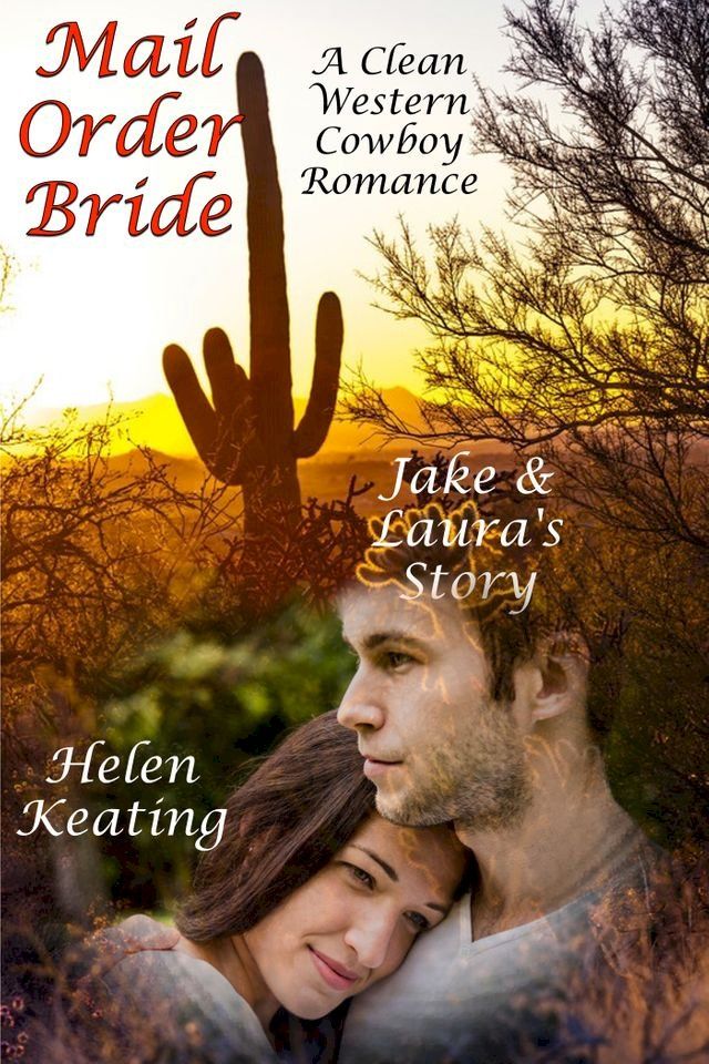  Mail Order Bride: Jake & Laura’s Story (A Clean Western Cowboy Romance)(Kobo/電子書)