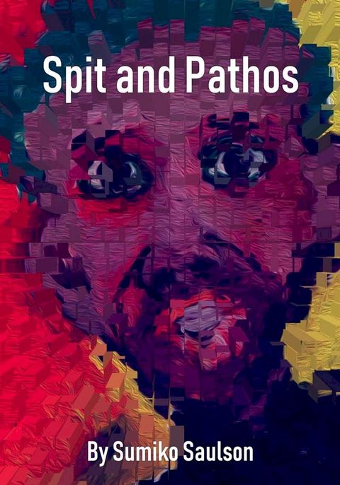 Spit and Pathos(Kobo/電子書)