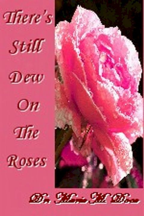 There's Still Dew On The Roses(Kobo/電子書)