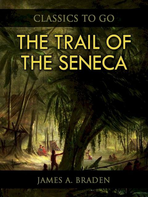 The Trail of the Seneca(Kobo/電子書)