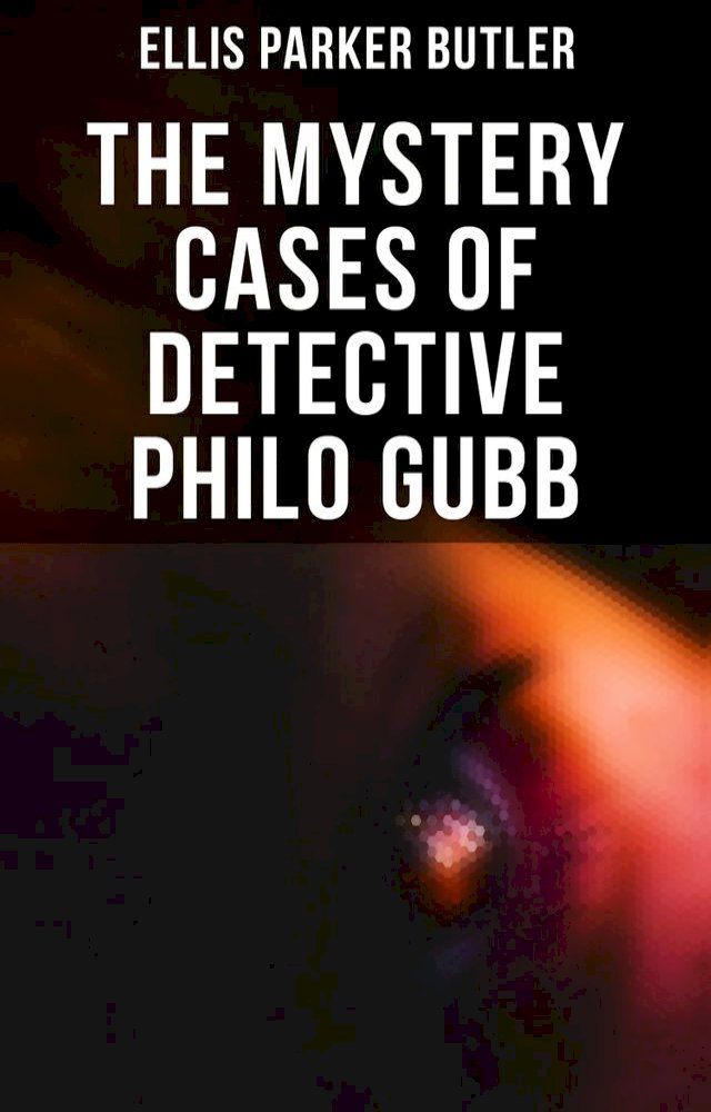  The Mystery Cases of Detective Philo Gubb(Kobo/電子書)