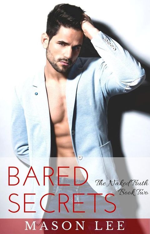 Bared Secrets: The Naked Truth - Book Two(Kobo/電子書)