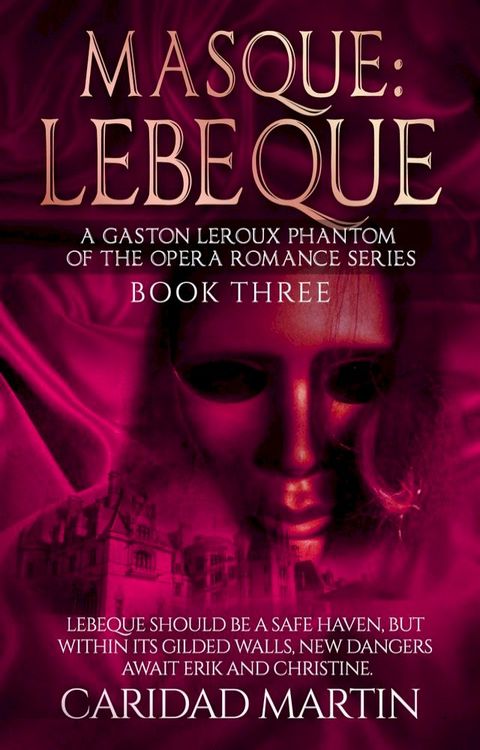 Masque: LeBeque (A Gaston Leroux Phantom of the Opera Romance Series) Book Three(Kobo/電子書)