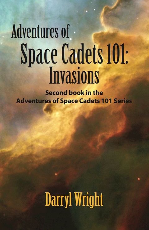 Adventures of Space Cadets 101: Invasions(Kobo/電子書)