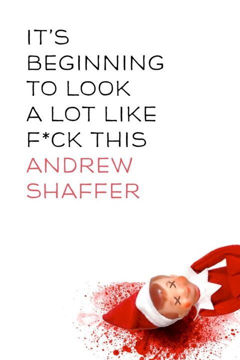 It's Beginning to Look a Lot Like F*ck This: A Humorous Holiday Anthology(Kobo/電子書)