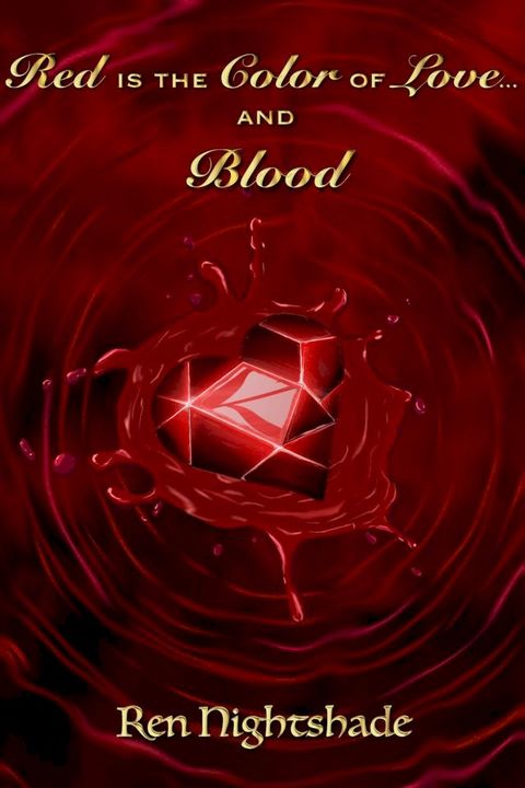 Red is the Color of Love... and Blood(Kobo/電子書)