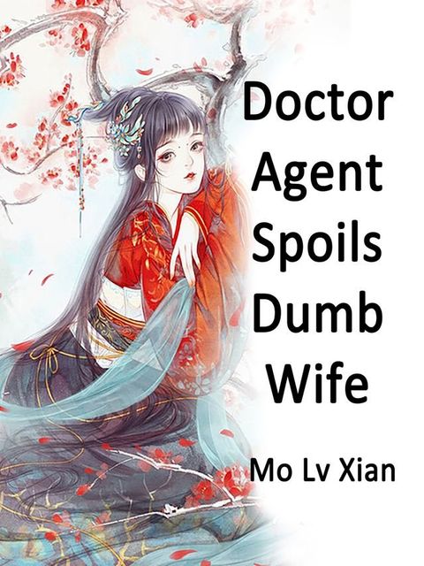 Doctor Agent Spoils Dumb Wife(Kobo/電子書)