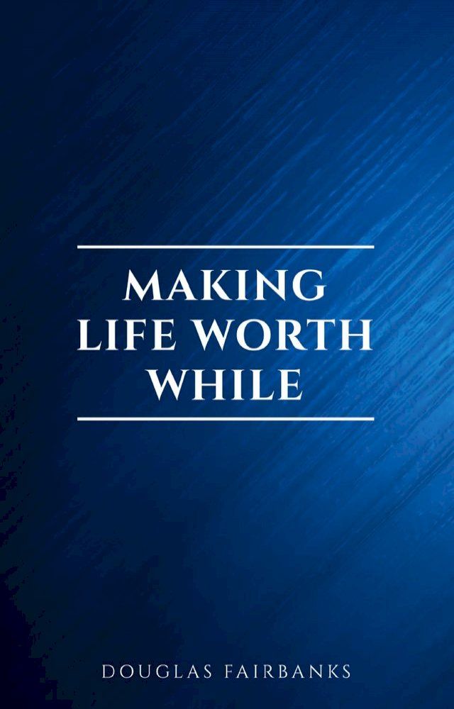  Making Life Worth While(Kobo/電子書)