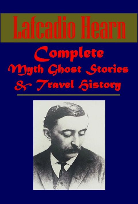 Complete History Myth Ghost Stories(Kobo/電子書)