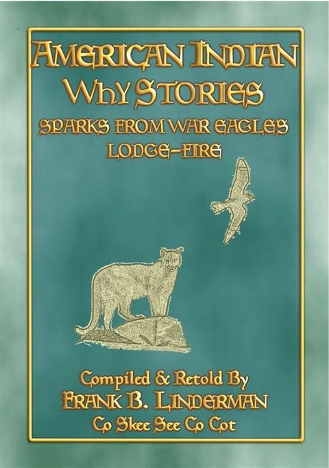 AMERICAN INDIAN WHY STORIES - 22 Native American stories and legends from America's Northwest(Kobo/電子書)