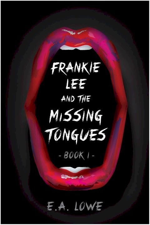 Frankie Lee and the Missing Tongues(Kobo/電子書)