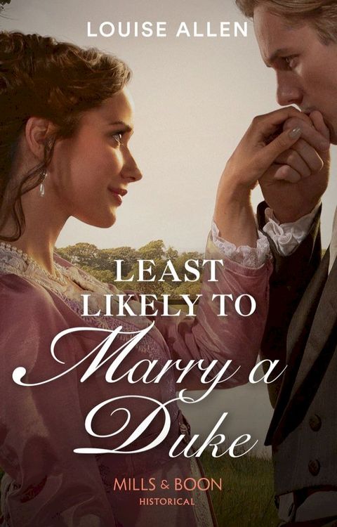 Least Likely To Marry A Duke (Liberated Ladies, Book 1) (Mills & Boon Historical)(Kobo/電子書)