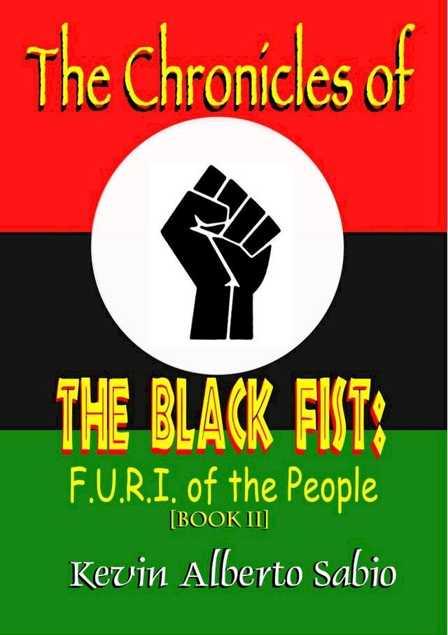  The Chronicles of The Black Fist: F.U.R.I. of the People(Kobo/電子書)