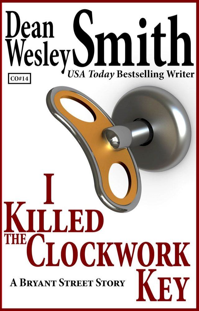  I Killed the Clockwork Key: A Bryant Street Story(Kobo/電子書)