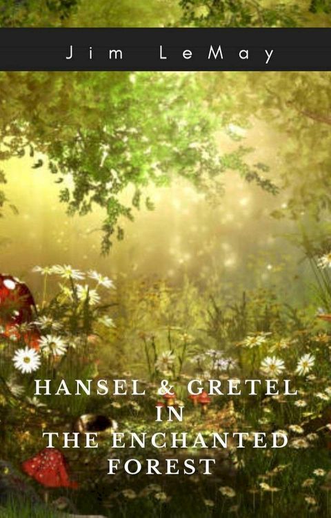 Hansel and Gretel in the Enchanted Forest(Kobo/電子書)