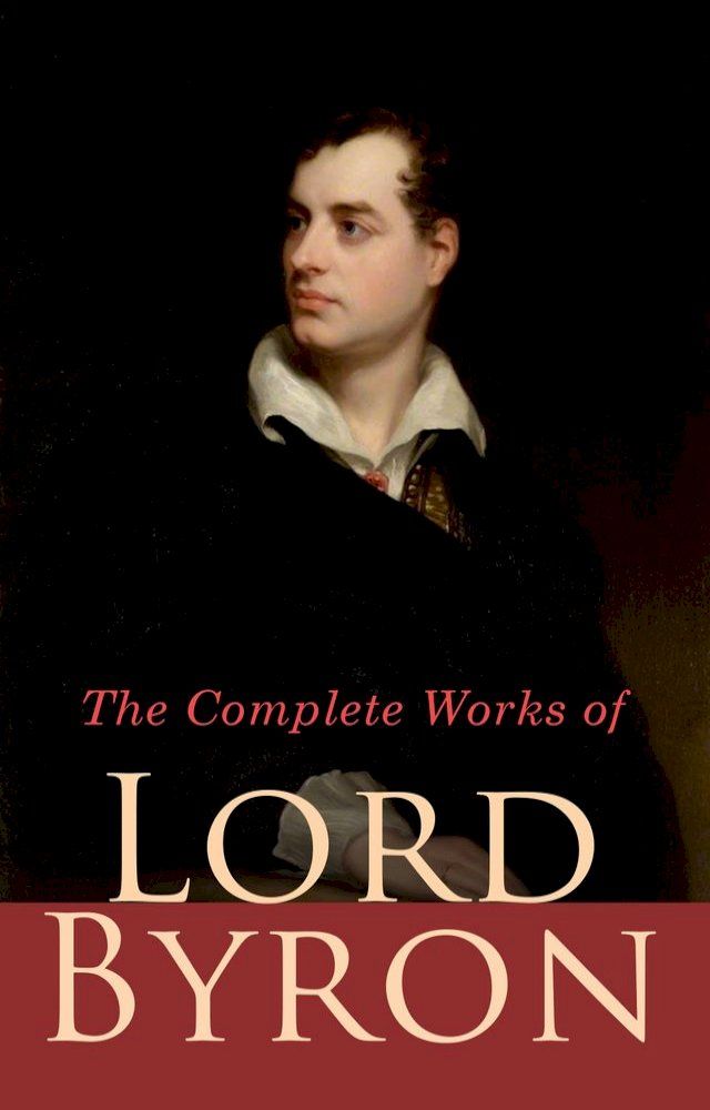  The Complete Works of Lord Byron(Kobo/電子書)