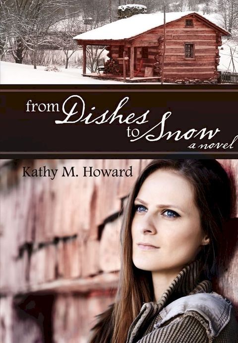 From Dishes to Snow: A Novel(Kobo/電子書)