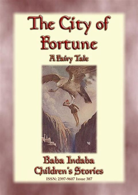 THE CITY OF FORTUNE - A Fairy Tale with a Moral for all ages(Kobo/電子書)