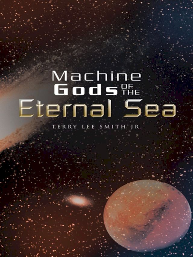  Machine Gods of the Eternal Sea(Kobo/電子書)