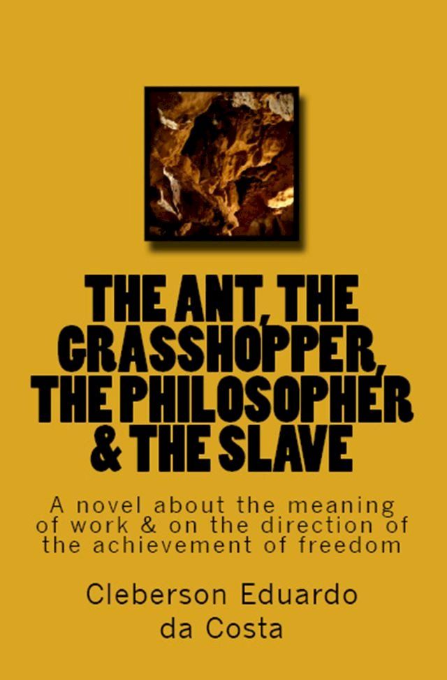  THE ANT, THE GRASSHOPPER, THE PHILOSOPHER & THE SLAVE(Kobo/電子書)