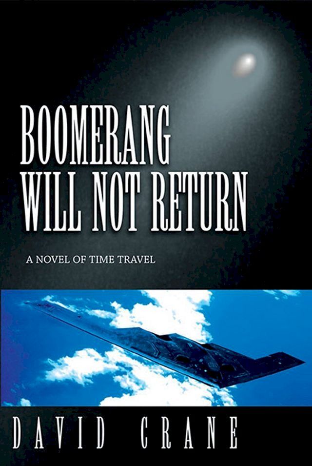  Boomerang Will Not Return: A Novel of Time Travel(Kobo/電子書)