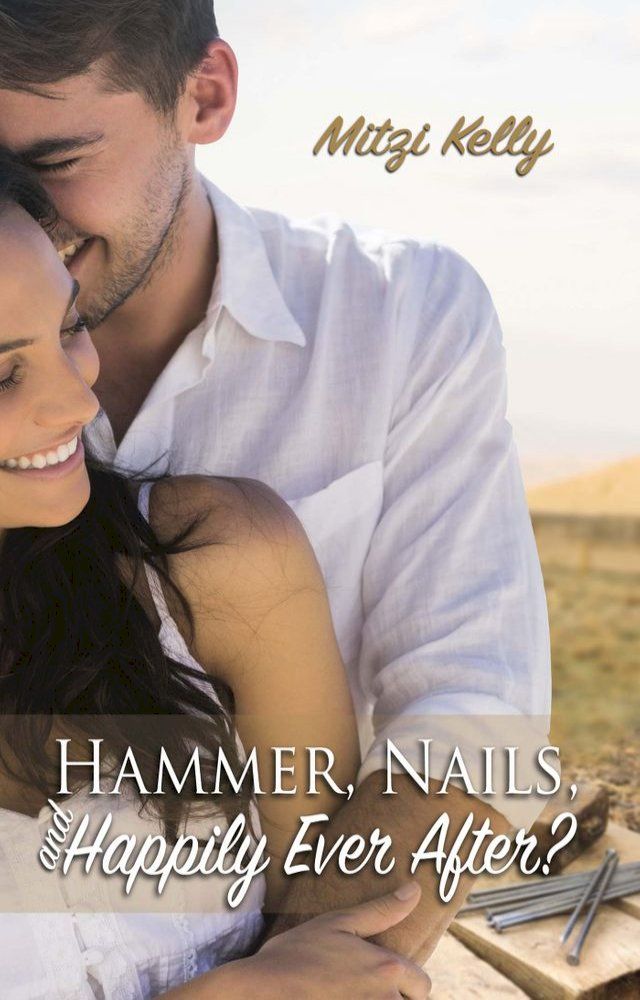  Hammer, Nails, and Happily Ever After?(Kobo/電子書)