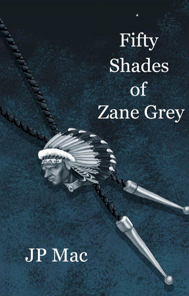  Fifty Shades of Zane Grey(Kobo/電子書)