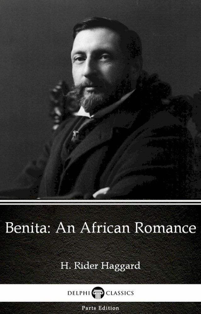  Benita An African Romance by H. Rider Haggard - Delphi Classics (Illustrated)(Kobo/電子書)