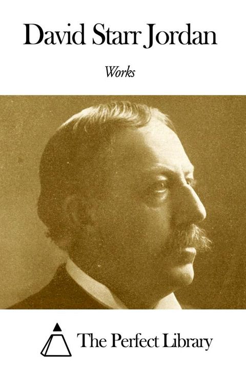 Works of David Starr Jordan(Kobo/電子書)