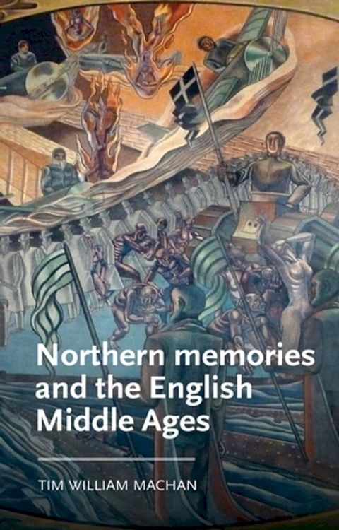 Northern memories and the English Middle Ages(Kobo/電子書)