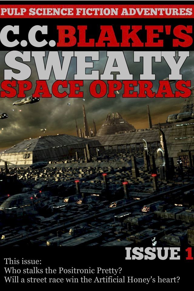  C. C. Blake's Sweaty Space Operas, Issue 1(Kobo/電子書)