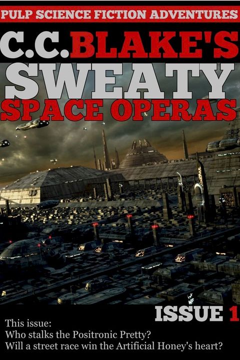 C. C. Blake's Sweaty Space Operas, Issue 1(Kobo/電子書)