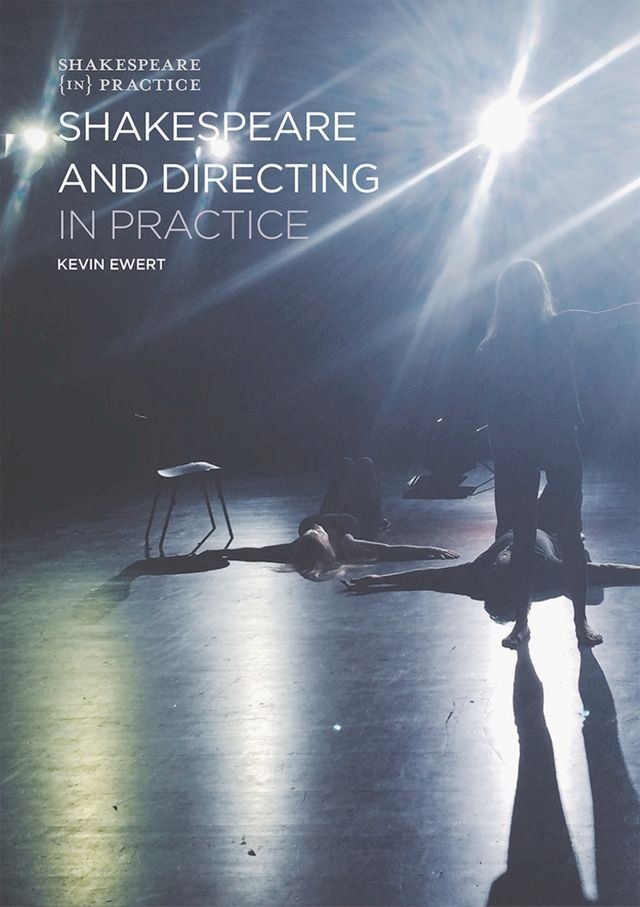  Shakespeare and Directing in Practice(Kobo/電子書)