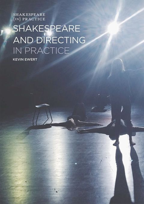 Shakespeare and Directing in Practice(Kobo/電子書)