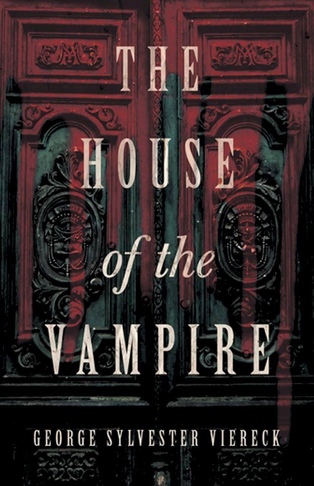  The House of the Vampire(Kobo/電子書)