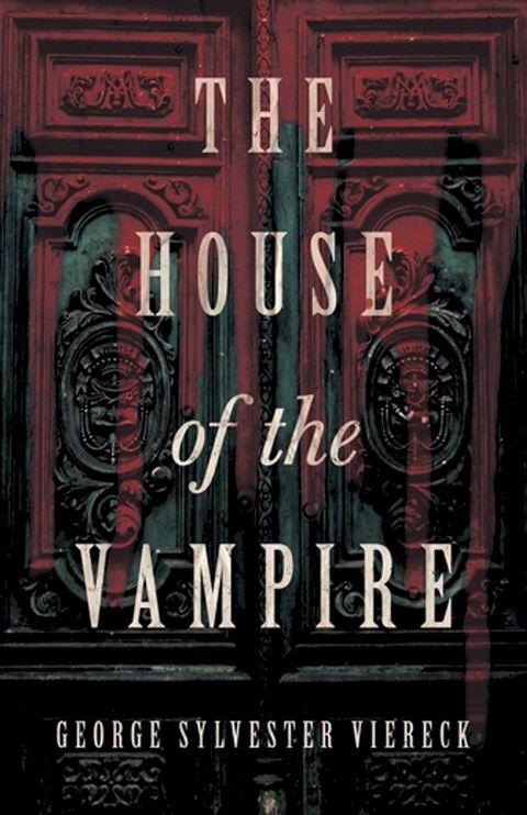 The House of the Vampire(Kobo/電子書)