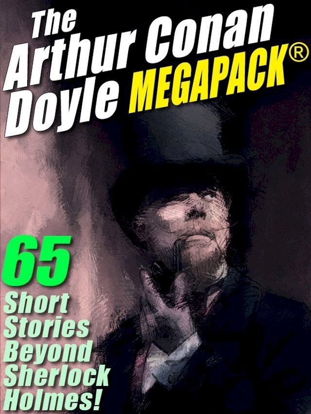  The Arthur Conan Doyle MEGAPACK (Kobo/電子書)