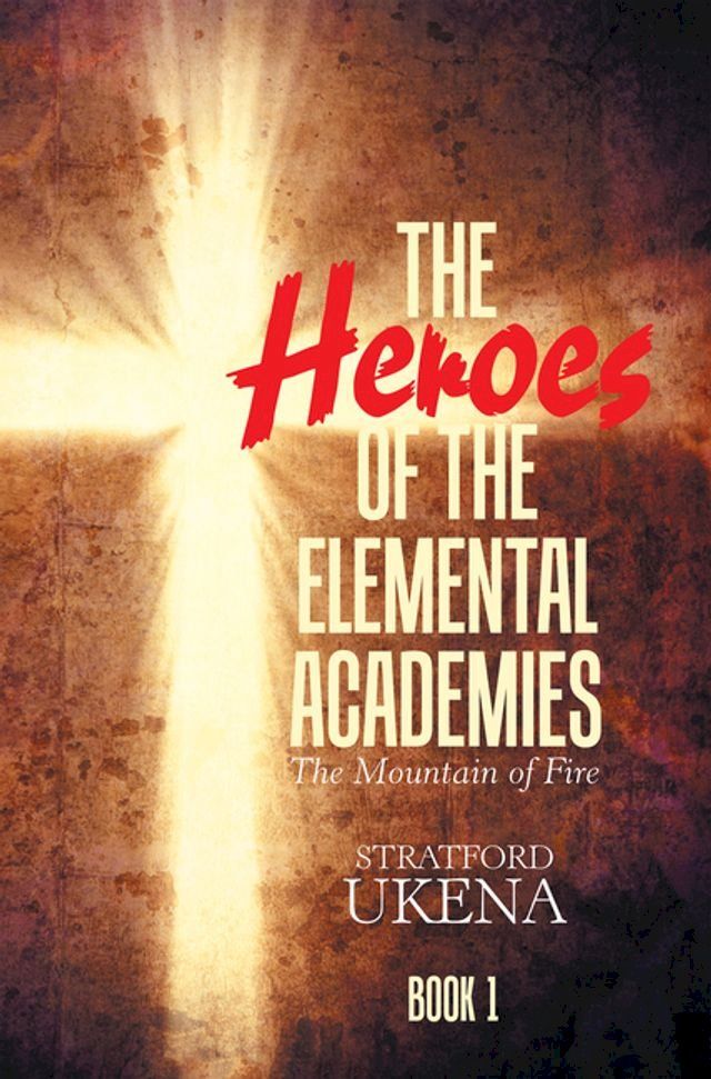  The Heroes of the Elemental Academies(Kobo/電子書)