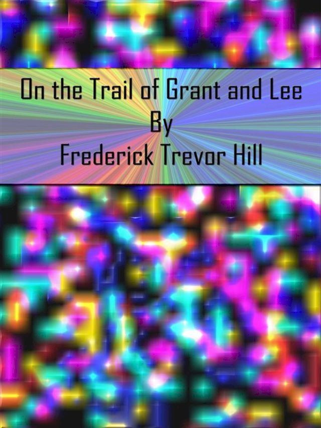  On the Trail of Grant and Lee(Kobo/電子書)