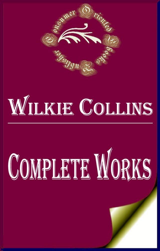  Complete Works of Wilkie Collins "English Novelist, Playwright, and Author of Short Stories"(Kobo/電子書)