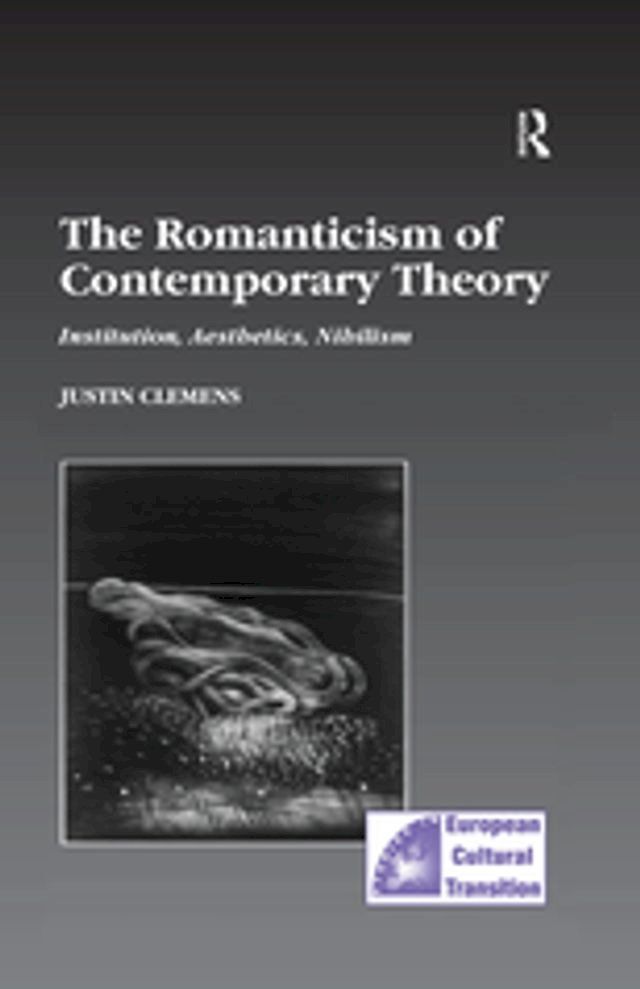  The Romanticism of Contemporary Theory(Kobo/電子書)