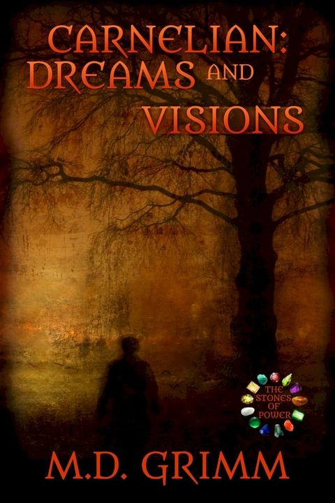 Carnelian: Dreams and Visions (The Stones of Power Book 6)(Kobo/電子書)