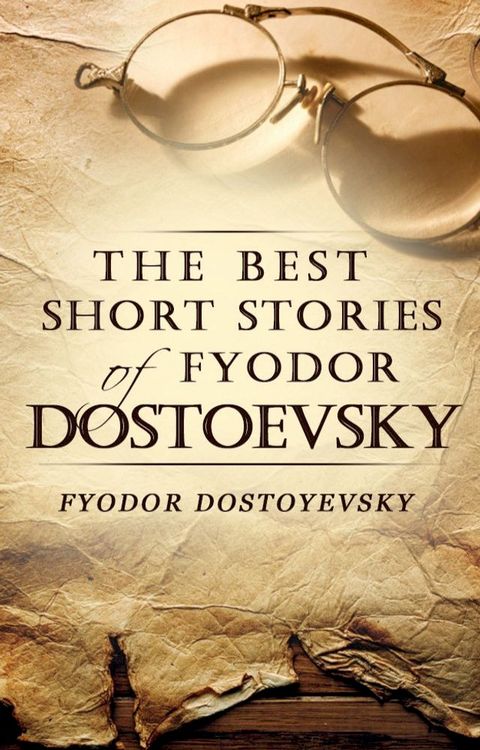 The Best Short Stories of Fyodor Dostoevsky(Kobo/電子書)