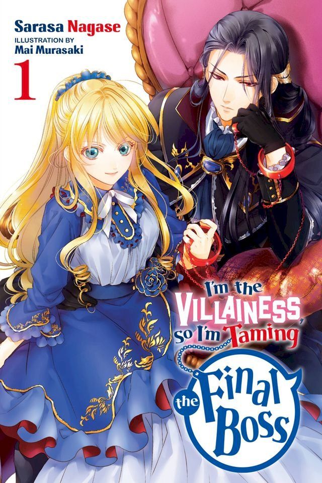  I'm the Villainess, So I'm Taming the Final Boss, Vol. 1 (light novel)(Kobo/電子書)