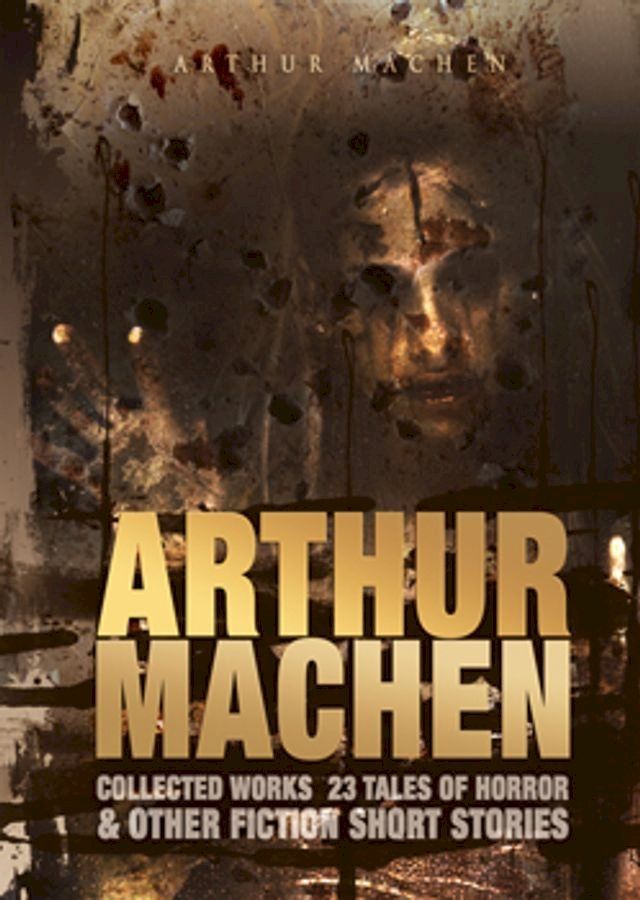  Arthur Machen Collected Works(Kobo/電子書)