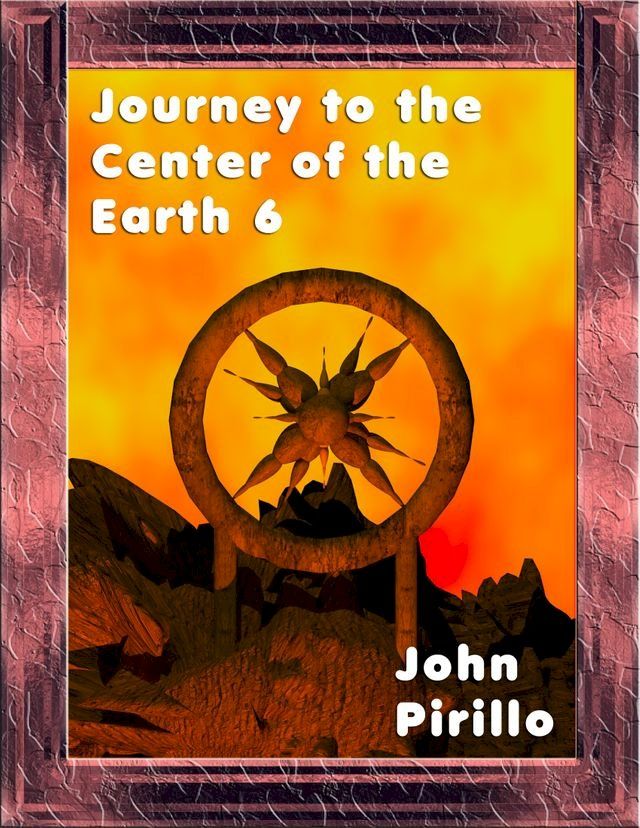  Journey to the Center of the Earth 6(Kobo/電子書)