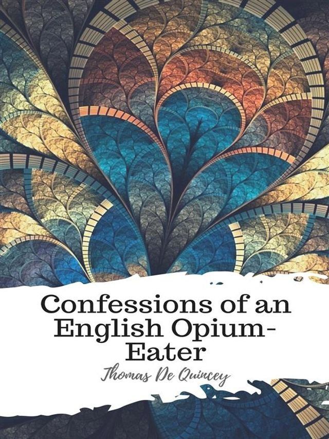  Confessions of an English Opium-Eater(Kobo/電子書)