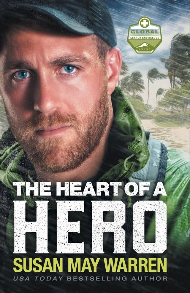  The Heart of a Hero (Global Search and Rescue Book #2)(Kobo/電子書)