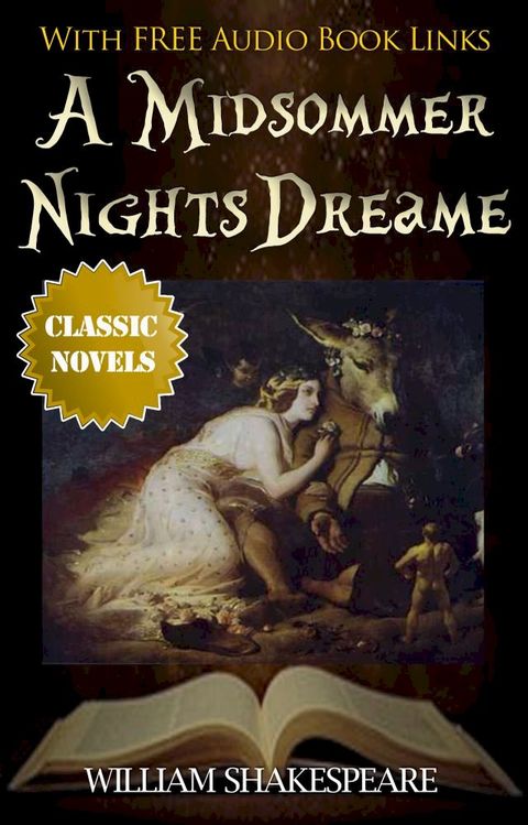 A MIDSOMMER NIGHTS DREAME Classic Novels: New Illustrated [Free Audio Links](Kobo/電子書)