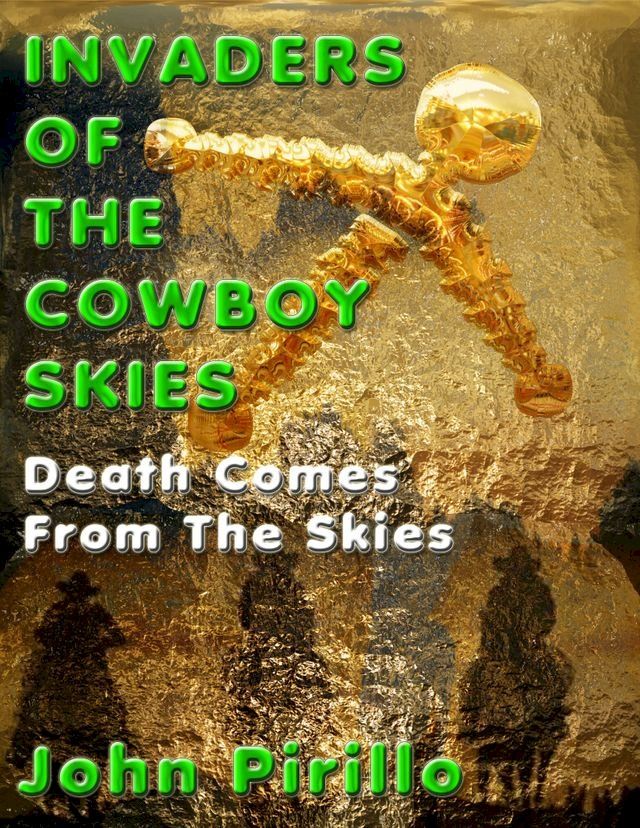  Invaders of the Cowboy Skies: "Death Comes From the Skies"(Kobo/電子書)